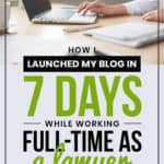 How I started my blog in 7 days while working full-time as a lawyer