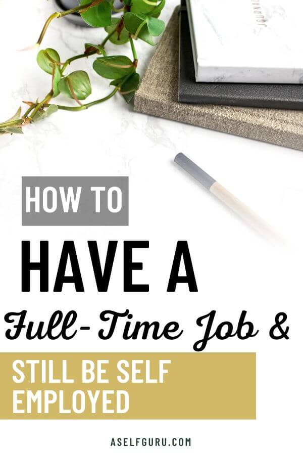 How to have a full-time job and be self-employed