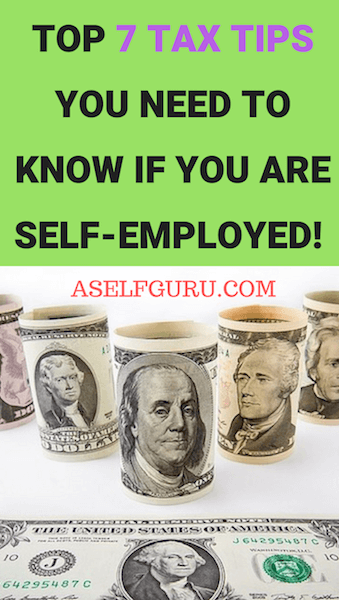 TOP 7 TAX TIPS YOU NEED TO KNOW IF YOU ARE SELF-EMPLOYED!