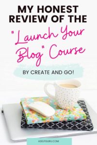 Honest review of Create and Go's Build and Launch Your Blog course