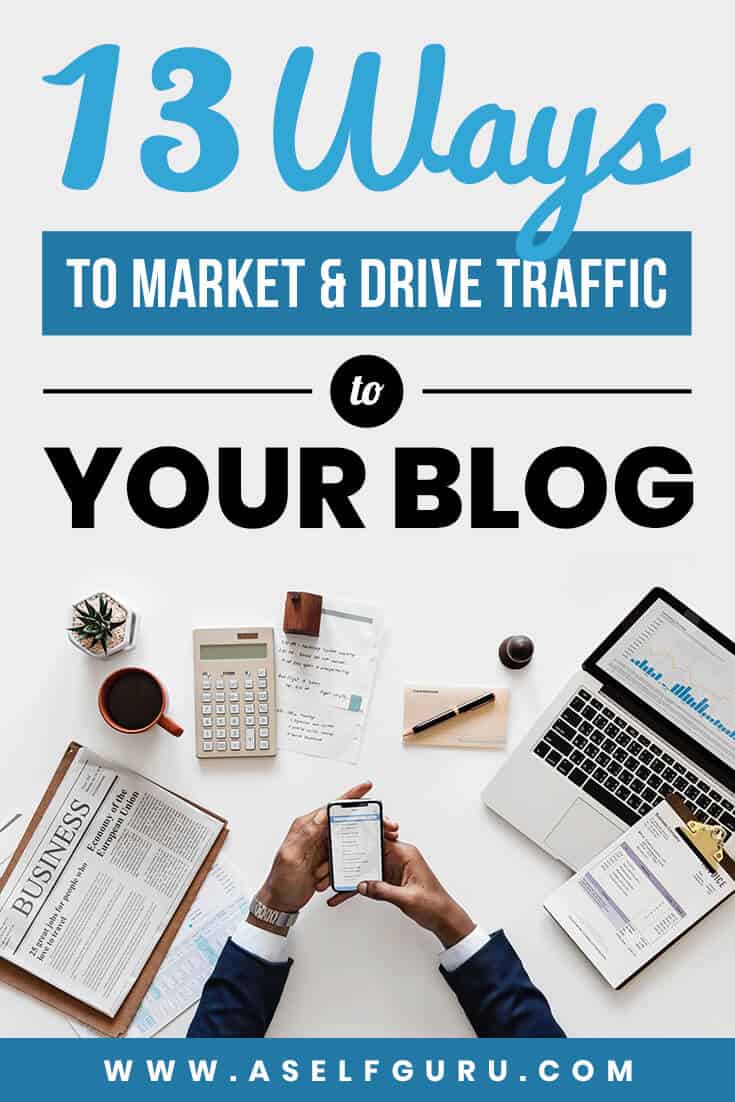 13 ways to market your blog and drive traffic to your blog