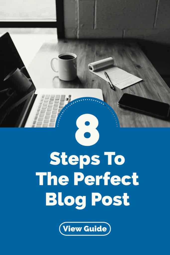 8 steps to writing the perfect blog post 