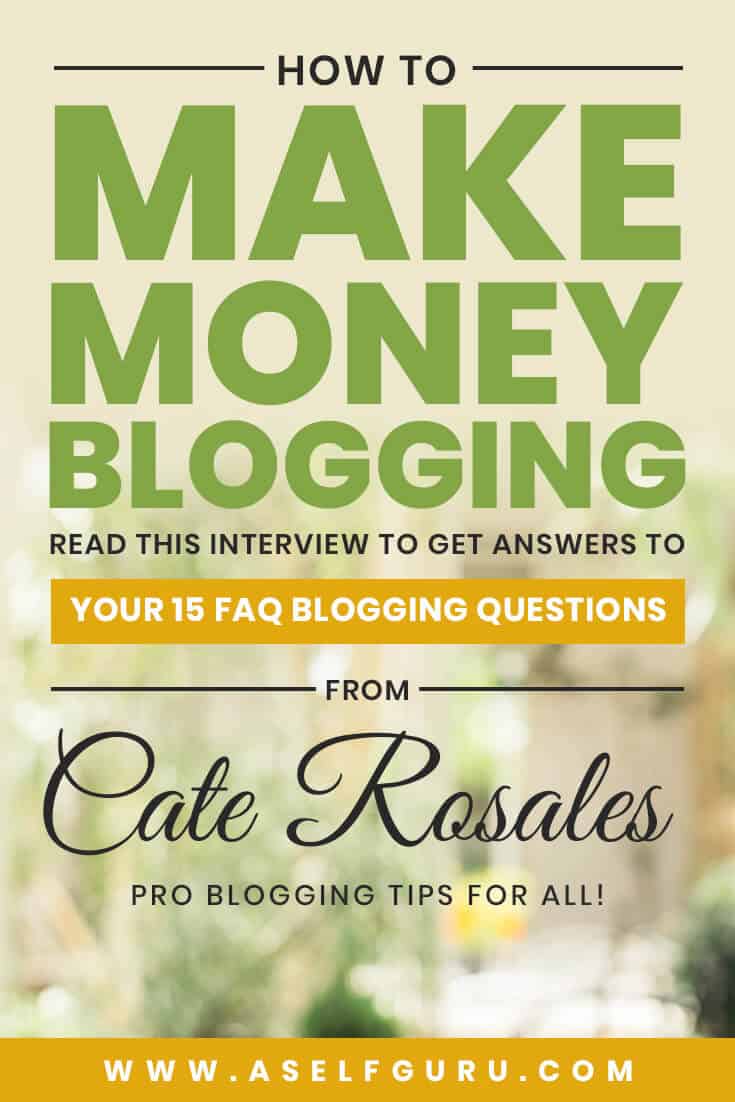 Becoming a blogger: Make money blogging interview with Cate Rosales by ASelfGuru.com