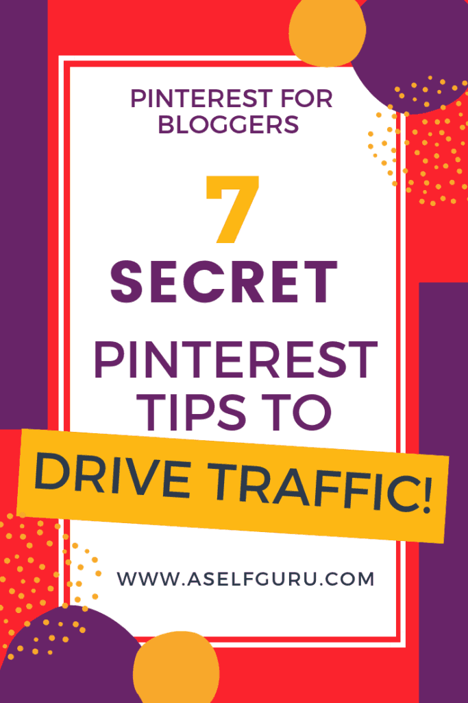 7 Secret Pinterest Tips to Drive Traffic to your blog
