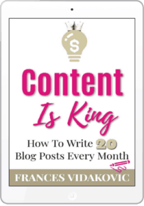 Content Is King - Frances Vidakovic