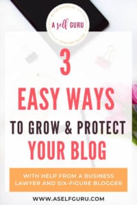 3 ways to grow and protect your blog, monetize your blog