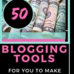 50 Blogging tools and resources to make money