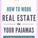 How to Start Working Real Estate in Your Pajamas