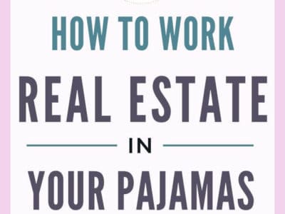 How to Start Working Real Estate in Your Pajamas