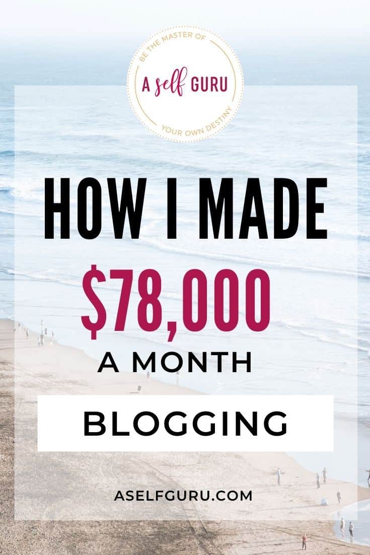 blog income report- How I made $78,000 a month blogging