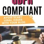 gdpr for bloggers avoid scary legal issues