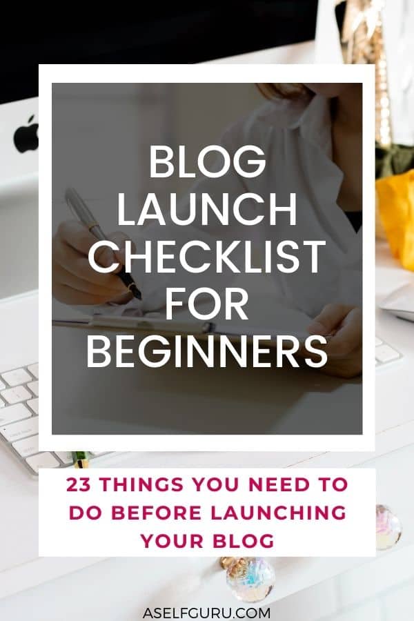 Blog Launch Checklist: The Ultimate Guide to Starting...