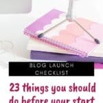 blog launch checklist-23 things you need to do before starting a blog