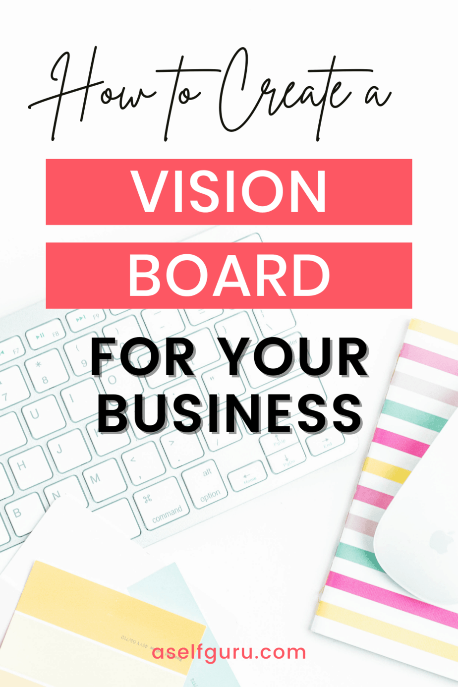 Vision Board for Business: How to Manifest Your Dreams...