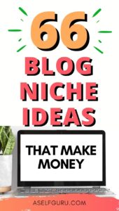 66 Blog Niche Ideas That Make Money