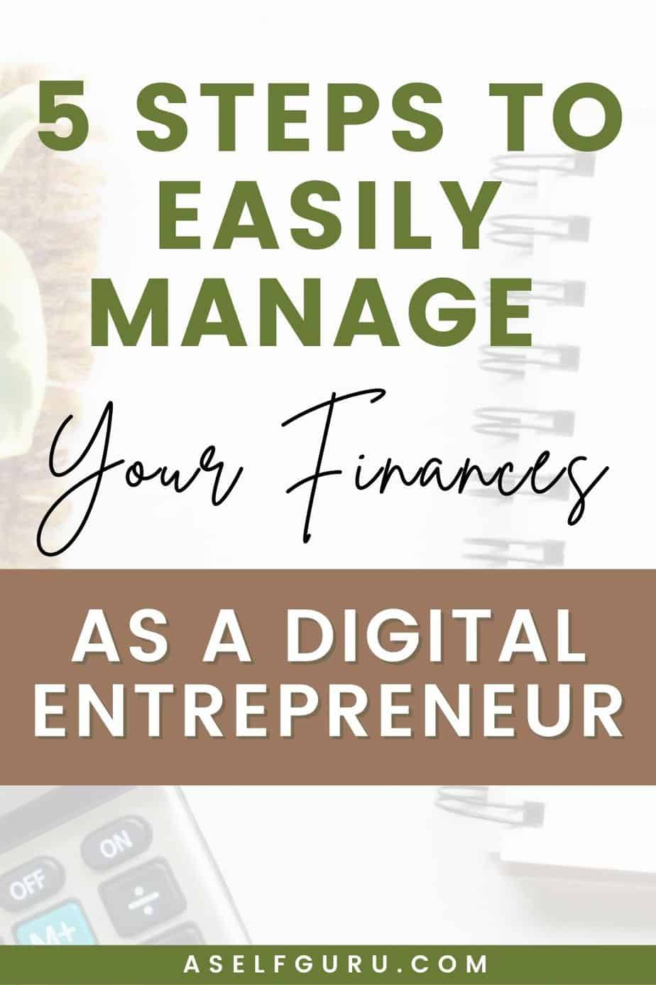 5 Steps to Easily Manage Your Finances as a Digital...