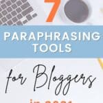 7 Best Paraphrasing Tools for Bloggers in 2021