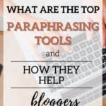 7 Best Paraphrasing Tools for Bloggers in 2021