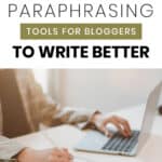 10 Best Paraphrasing Tools For Bloggers (#4 Is...