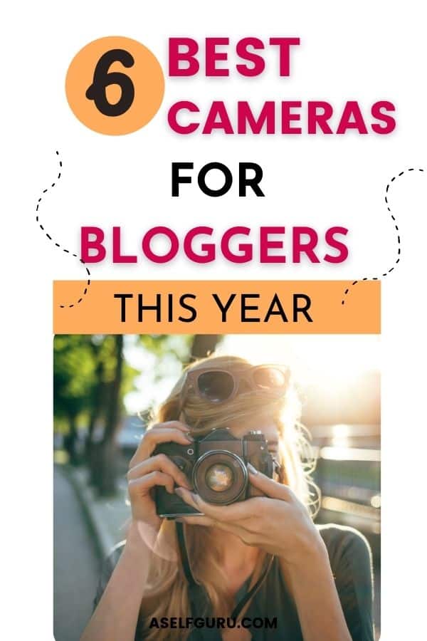 Top 6 Best Cameras for Bloggers and Vloggers – A...