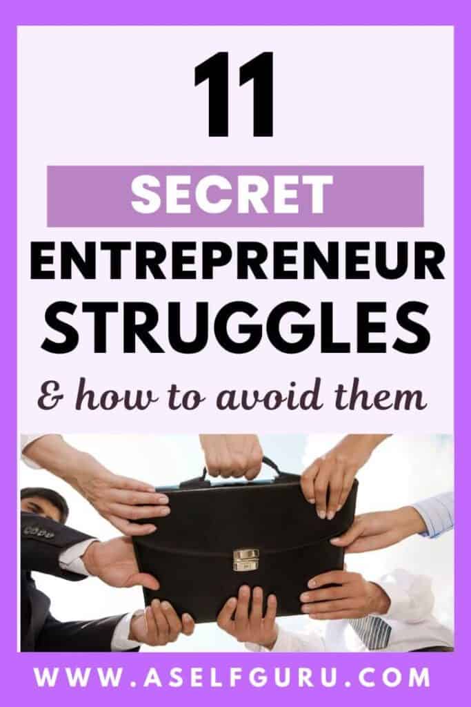 11 secret entrepreneur struggles and how to overcome them