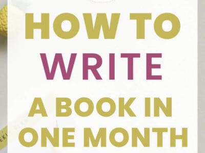 how to write a book in a month (21 best tips)