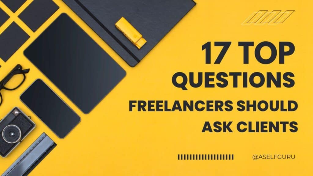 17 Top questions freelancers should ask clients (before working together)