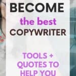 how to become the best copywriter (quotes and tools)