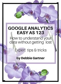Google Analytics Easy as 1,2,3 by Debbie Gartner