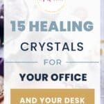 15 Crystals for Your Work Desk to Bring Abundance, Success and Less Stress