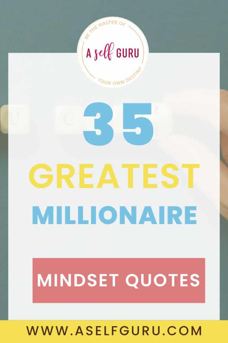 37 Greatest Millionaire Mindset Quotes to Inspire You...