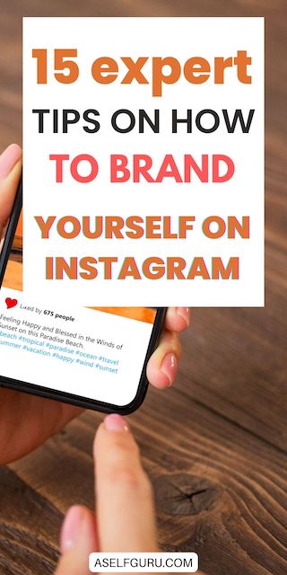 15 Quick and Easy Tips to Brand Yourself on Instagram