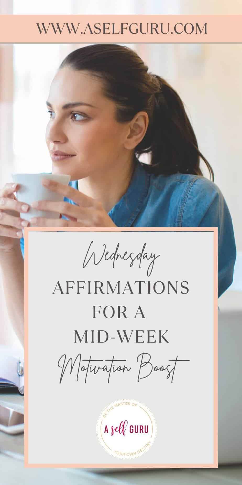 150 Wednesday Affirmations for A Mid-Week Motivation...