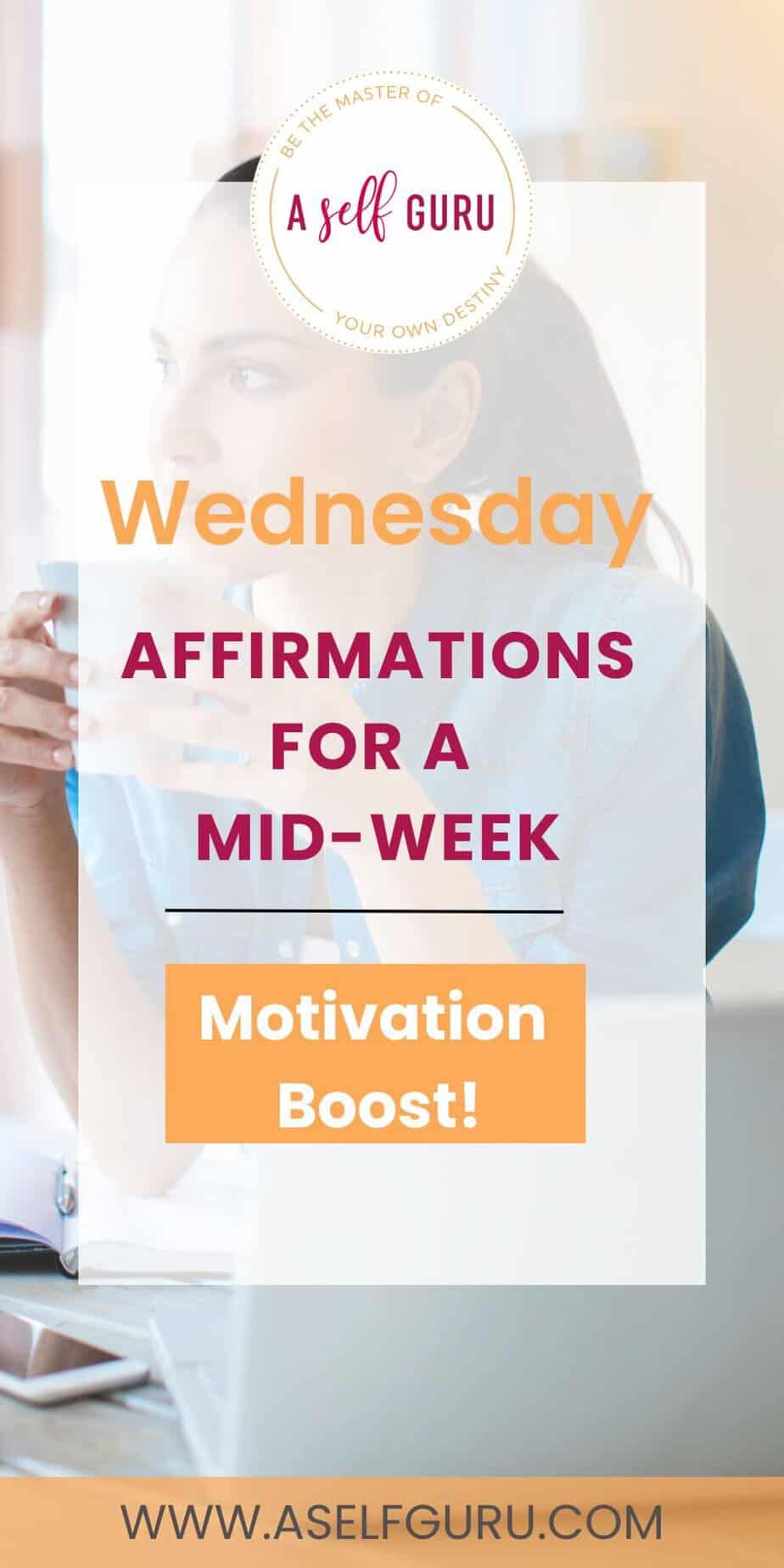 150 Wednesday Affirmations for A Mid-Week Motivation...