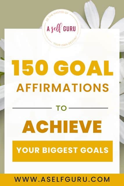 150 Daily Goal Affirmations to Achieve Your Dreams...