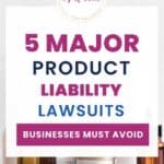 5 Major Product Liability Lawsuits Businesses Must Avoid