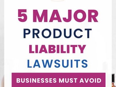 5 Major Product Liability Lawsuits Businesses Must Avoid