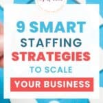 9 Smart Staffing Strategies to Scale Your Business