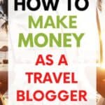 How to Monetize a Travel Blog: 13 Proven Strategies