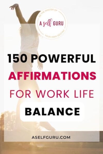 150 powerful affirmations for work life balance
