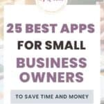 25 Best Apps for Small Business Owners to Save Time