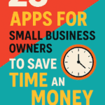 25 best Apps for small business owners to save time and money