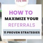 How to Maximize Your Referrals: 11 Proven Strategies