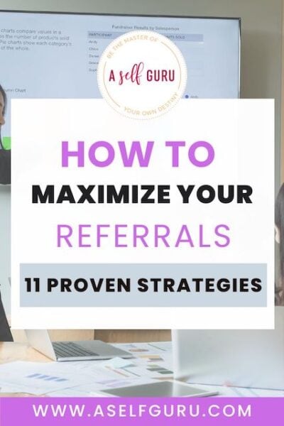 How to Maximize Your Referrals: 11 Proven Strategies