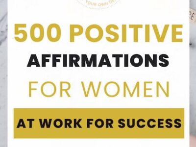 500 positive affirmations for women at work for success