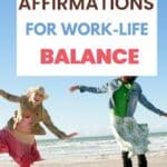 150 affirmations for work life balance