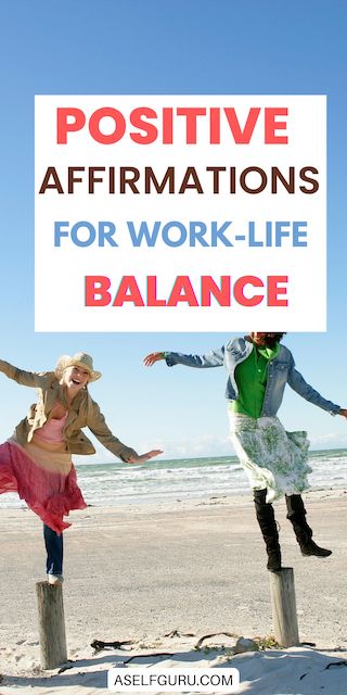 150 Powerful Affirmations for Work Life Balance...