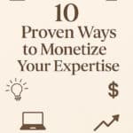 10 Proven Ways to Monetize Expertise