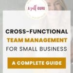 best Guide on cross-functional team management for small business