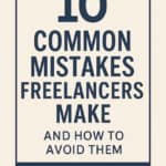 10 Common Mistakes Freelancers Make and How to Avoid Them